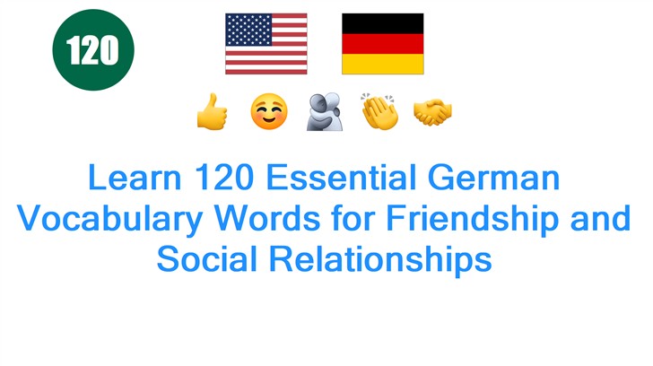 Learn 120 Essential German Vocabulary Words for Friendship and Social Relationships